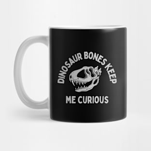 Dinosaur Keeps Me Curious Mug